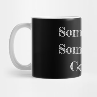 Something Something Coffee Coffee Lover Mug